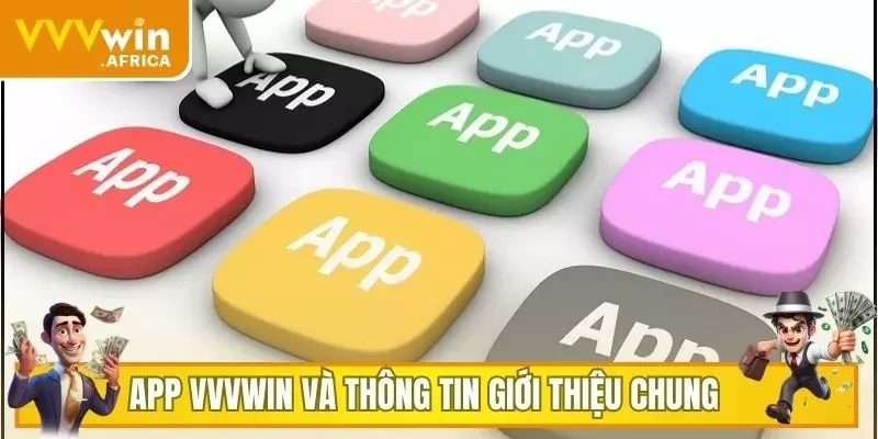 App VVVWIN và thông tin giới thiệu chung