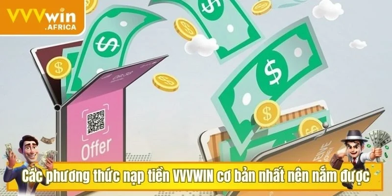 Các phương thức nạp tiền VVVWIN cơ bản nhất nên nắm được