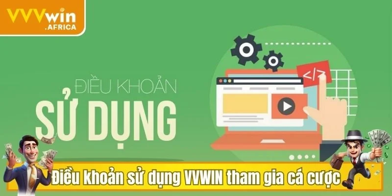 Điều khoản sử dụng VVVWIN tham gia cá cược
