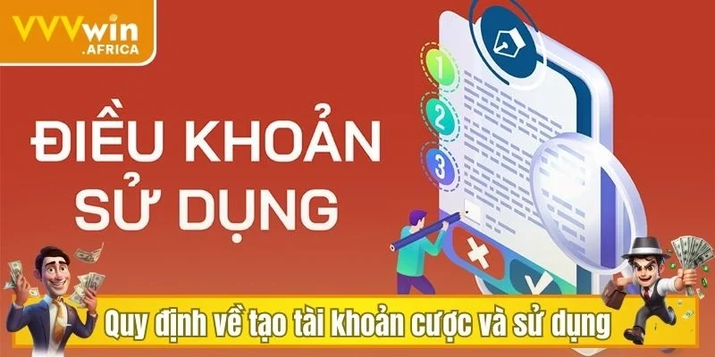 Quy định về tạo tài khoản cược và sử dụng