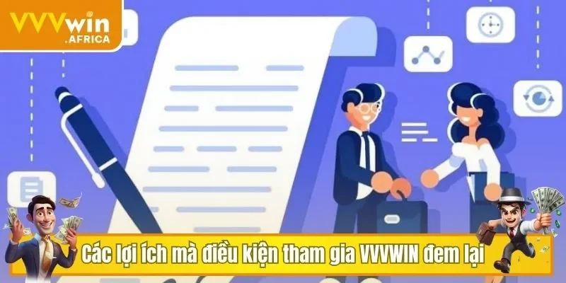 Các lợi ích mà điều kiện tham gia VVVWIN đem lại