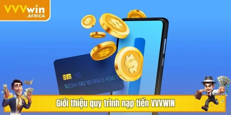 Giới thiệu quy trình nạp tiền VVVWIN