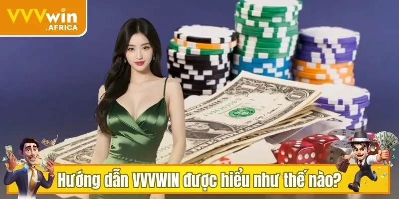 Hướng dẫn VVVWIN được hiểu như thế nào?