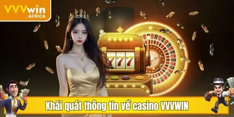 Khái quát thông tin về casino VVVWIN