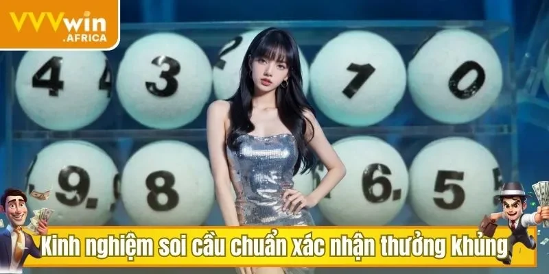 Kinh nghiệm soi cầu chuẩn xác nhận thưởng khủng