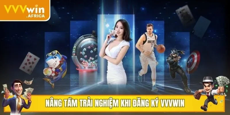 Nâng tầm trải nghiệm khi đăng ký VVVWIN