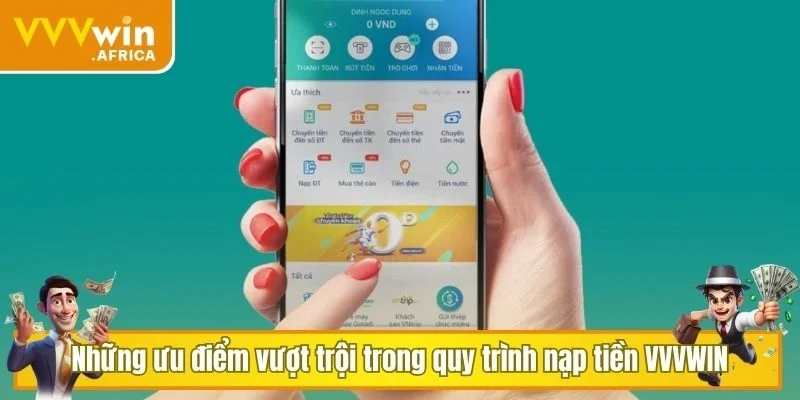 Những ưu điểm vượt trội trong quy trình nạp tiền VVVWIN