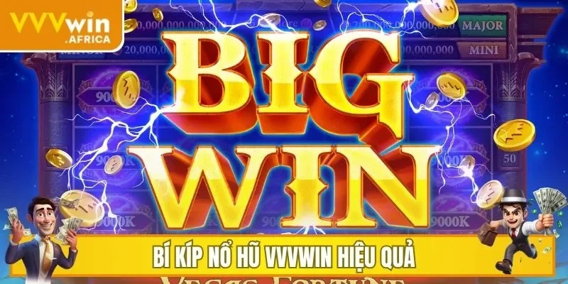 Bí kíp nổ hũ VVVWIN hiệu quả