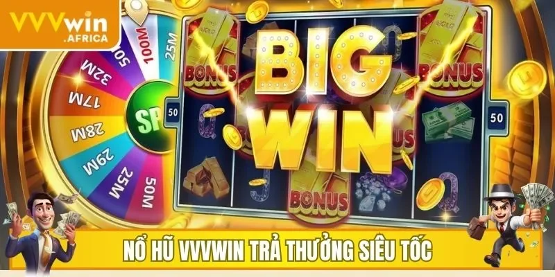 Nổ hũ VVVWIN trả thưởng siêu tốc