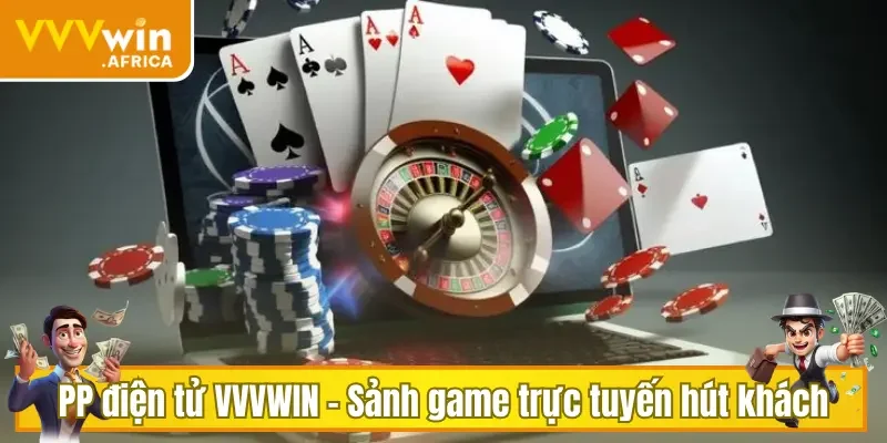 PP điện tử VVVWIN - Sảnh game trực tuyến hút khách