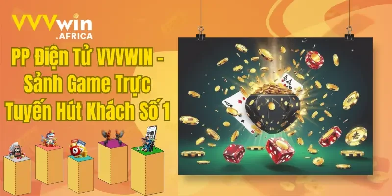 PP Điện Tử VVVWIN - Sảnh Game Trực Tuyến Hút Khách Số 1