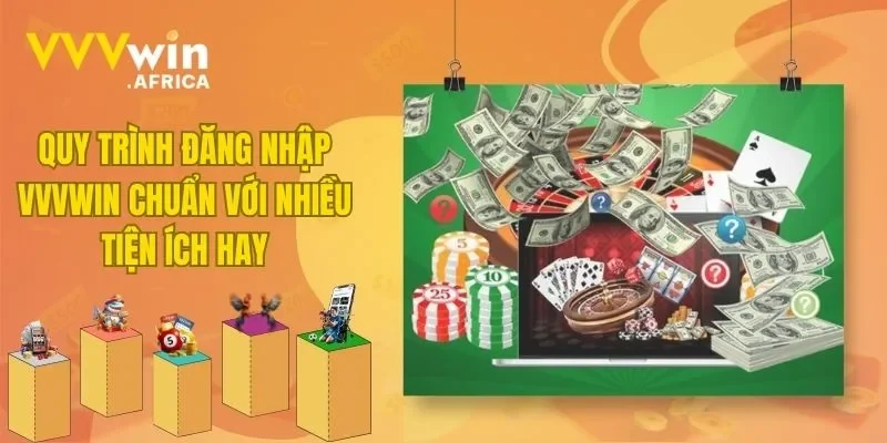 Quy Trình Đăng Nhập VVVWIN Chuẩn Với Nhiều Tiện Ích Hay