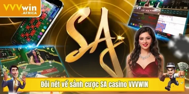 Đôi nét về sảnh cược SA casino VVVWIN