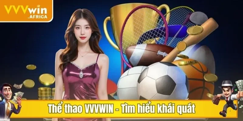 Thể thao VVVWIN - Tìm hiểu khái quát
