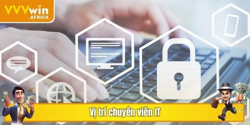Vị trí chuyên viên IT