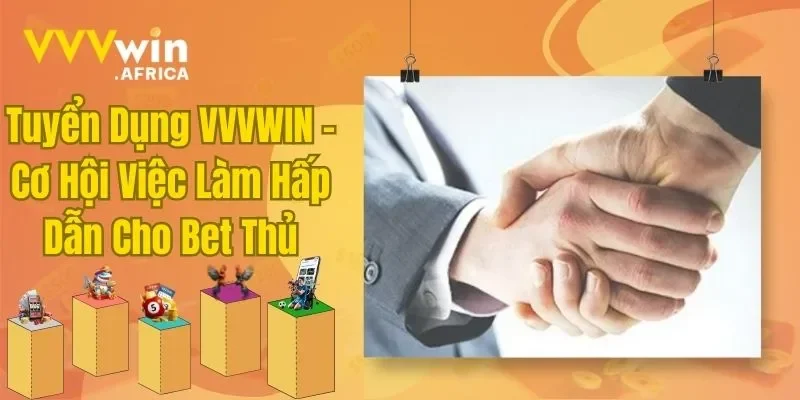 Tuyển Dụng VVVWIN - Cơ Hội Việc Làm Hấp Dẫn Cho Bet Thủ